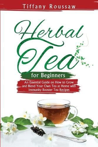 Herbal Tea for Beginners By Roussaw 9781088211748 (Paperback)