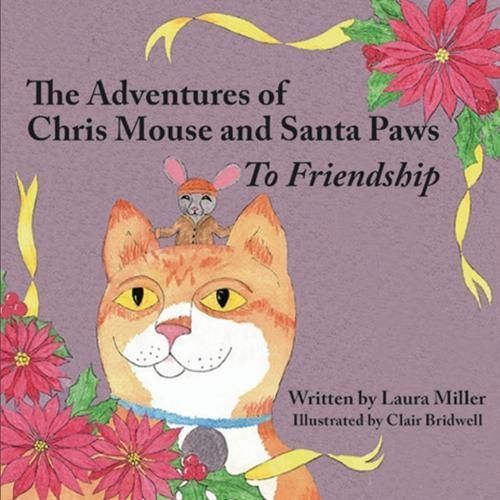 The Adventures of Chris Mouse and Santa Paws By Laura Miller