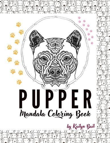 Pupper Mandala Coloring Book By Kailyn Bail (designer) 9781088222720