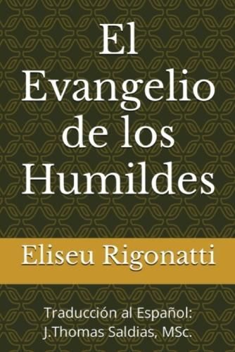 Evangelio de los Humildes By Rigonatti 9781088229767 (Paperback)