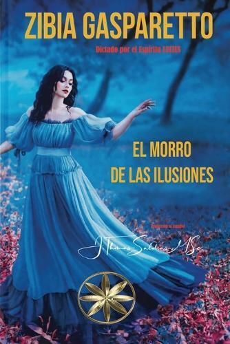 El Morro De Las Ilusiones By Zibia Gasparetto, Por El Espíritu Lucius