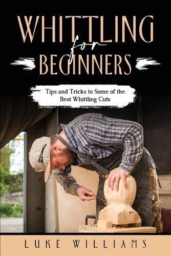 Whittling for Beginners By Williams 9781088244883 (Paperback)