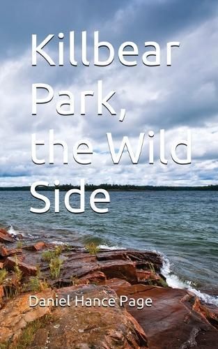 Killbear Park; The Wild Side By Page 9781088246320 (Paperback)