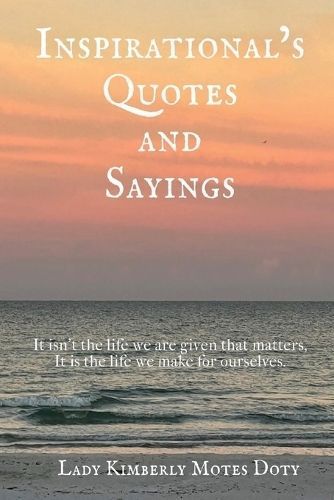 Inspirationals, Quotes and Sayings By Motes Doty 9781088248584