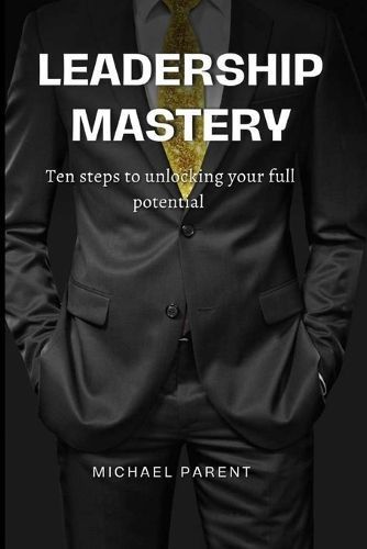 Leadership mastery By Parent 9781088250389 (Paperback)