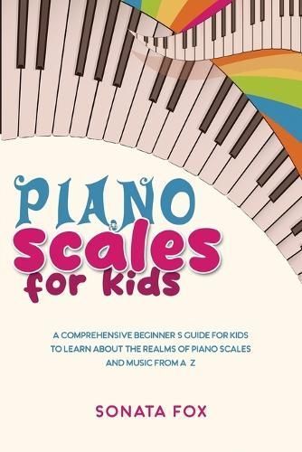 Piano Scales FOR KIDS By Fox 9781088254769 (Paperback)