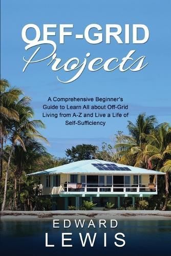 Off-Grid Projects By Edward Lewis 9781088256442 (Paperback)