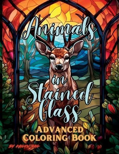 Animals in Stained Glass Advanced Coloring Book 9781088268223