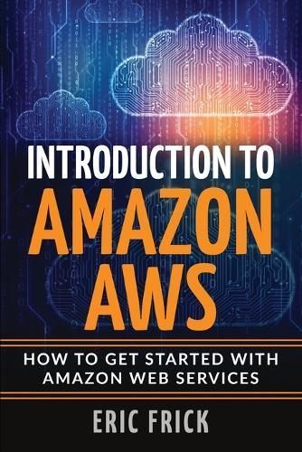 Introduction to Amazon AWS By Frick 9781088272770 (Paperback)