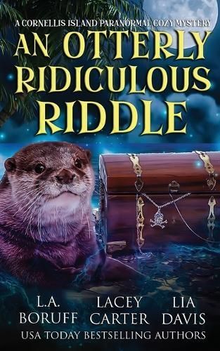 An Otterly Ridiculous Riddle By L a Boruff, Lia Davis, Lacey Carter