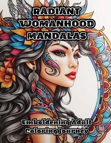 Radiant Womanhood Mandalas By Colorzen 9781088279847 (Paperback)