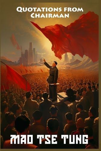 Quotations from Chairman Mao Tse-Tung By Mao Tse-Tung 9781088280515