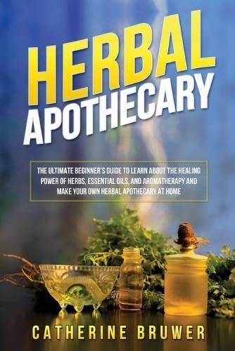 Herbal Apothecary By Bruwer 9781088285152 (Paperback)