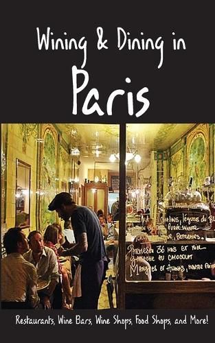 Wining & Dining in Paris By Andy Herbach, Karl Raaum 9781088286814