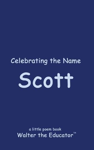 Celebrating the Name Scott By Walter the Educator 9781088294765