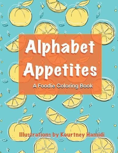 Alphabet Appetite By Kourtney Hamidi (illustrator) 9781088295519
