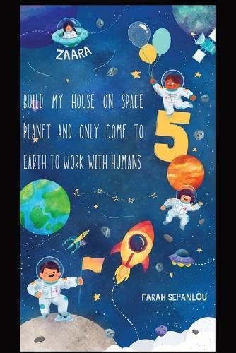 Build My House on Space Planet and Only Come to Earth to Work With Humans