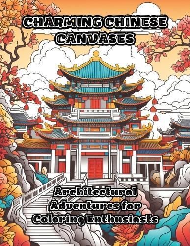 Charming Chinese Canvases By Colorzen 9781088298411 (Paperback)