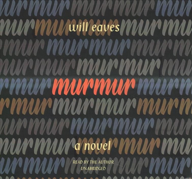 Murmur Lib/E By Will Eaves (read by) 9781094031040 (CD-Audio)