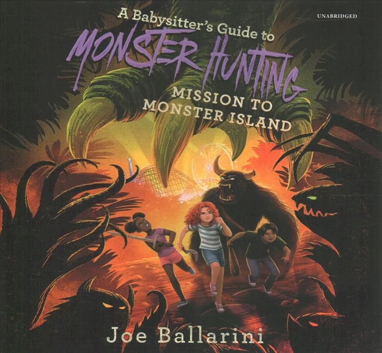 Babysitter's Guide to Monster Hunting #3: Mission to Monster Island Lib/E