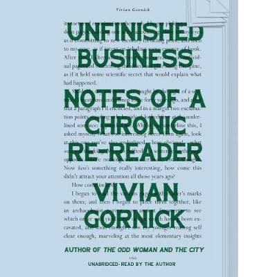 Unfinished Business By Vivian Gornick (read by) 9781094065014