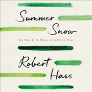 Summer Snow By Robert Hass (read by) 9781094107417 (CD-Audio)