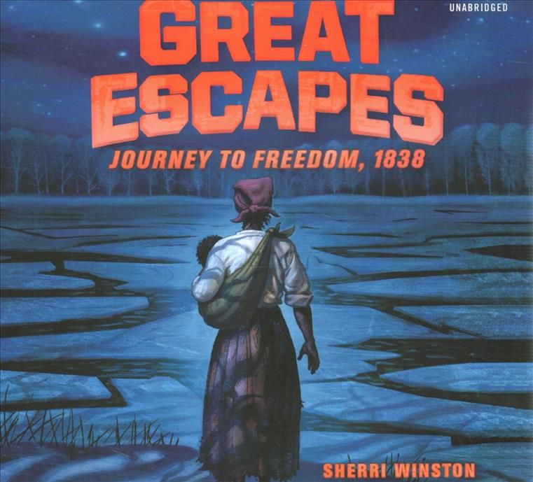 Great Escapes: Journey to Freedom, 1838 By Sherri Winston (CD-Audio)