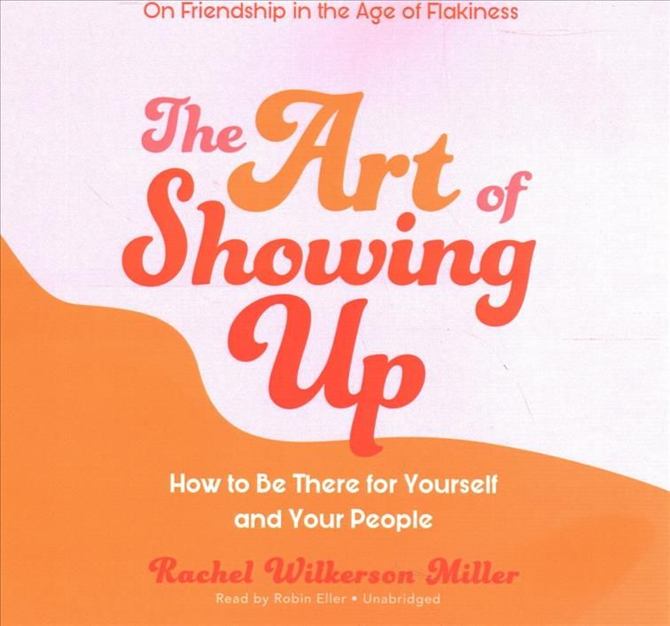 The Art of Showing Up Lib/E 9781094135816 (CD-Audio)