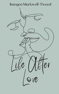Life After Love By Imogen Markwell-Tweed 9781094410043 (Paperback)