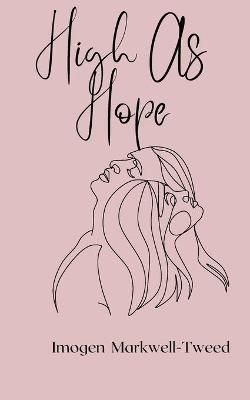 High As Hope By Imogen Markwell-Tweed 9781094412733 (Paperback)