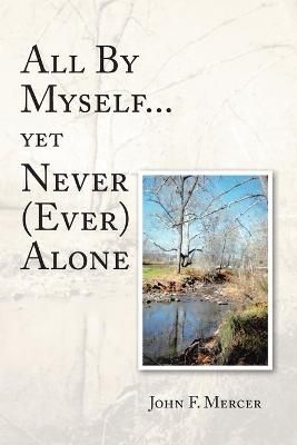 All By Myself...yet Never (Ever) Alone By Mercer 9781098047450