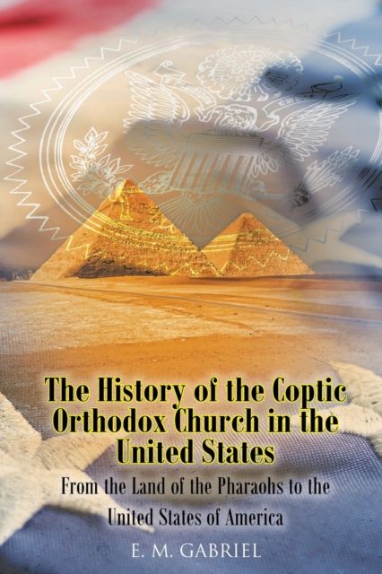 History of the Coptic Orthodox Church in the United States By Gabriel