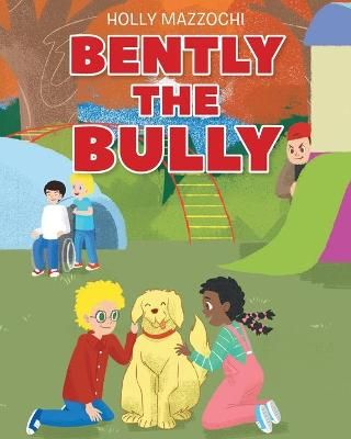 Bently the Bully By Mazzochi 9781098064884 (Paperback)