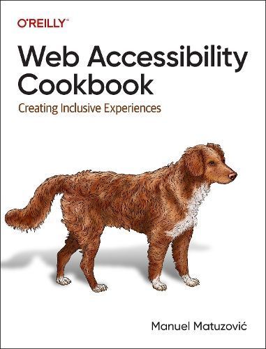 Web Accessibility Cookbook By Manuel MatuzoviÔc 9781098145606