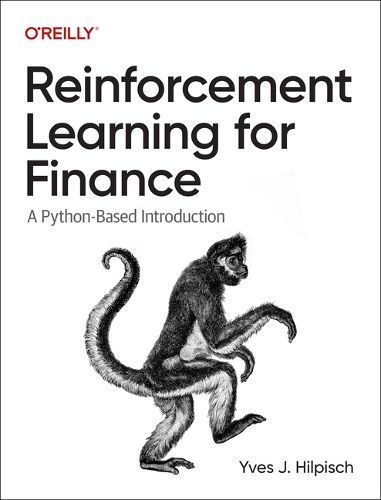 Reinforcement Learning for Finance By Yves J. Hilpisch 9781098169145