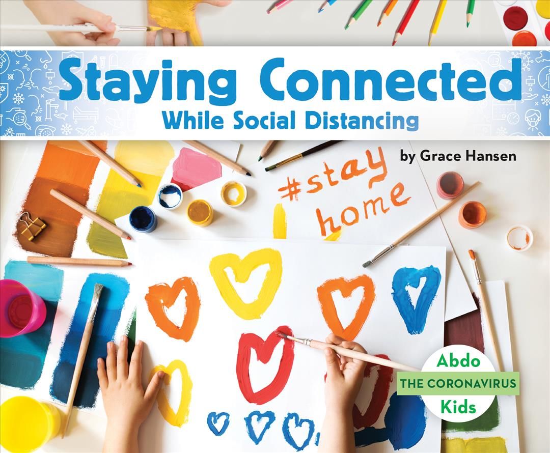 Staying Connected While Social Distancing By Grace Hansen (Book)