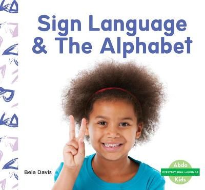 Sign Language & The Alphabet By Bela Davis 9781098207045 (Hardback)
