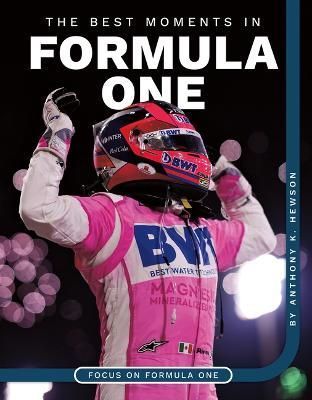 The Best Moments in Formula One By Anthony K. Hewson 9781098290733