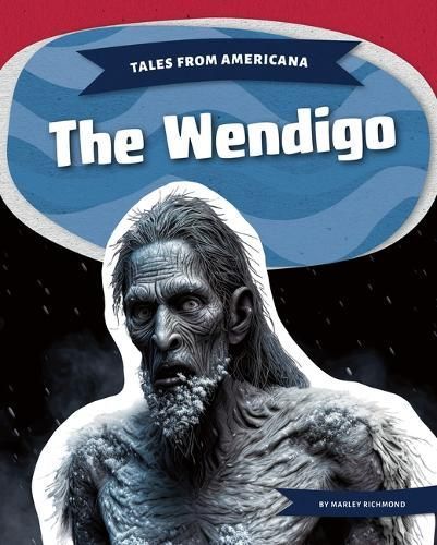 The Wendigo By Marley Richmond 9781098292898 (Hardback)