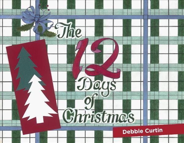 The 12 Days of Christmas By Debbie Curtin 9781098354268 (Paperback)