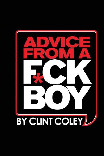 Advice From A F*ck Boy By Clint Coley 9781098388195 (Paperback)