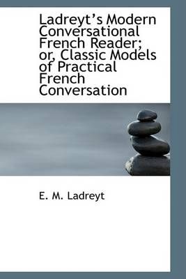 Ladreyt's Modern Conversational French Reader By E M Ladreyt