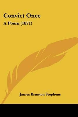 Convict Once By James Brunton Stephens 9781104112622 (Paperback)