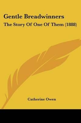 Gentle Breadwinners By Catherine Owen 9781104130756 (Paperback)