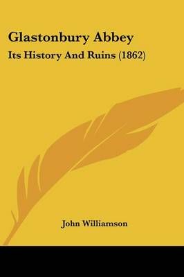 Glastonbury Abbey By John Williamson 9781104131661 (Paperback)