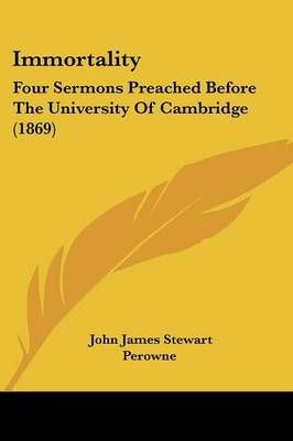 Immortality By John James Stewart Perowne 9781104133795 (Paperback)