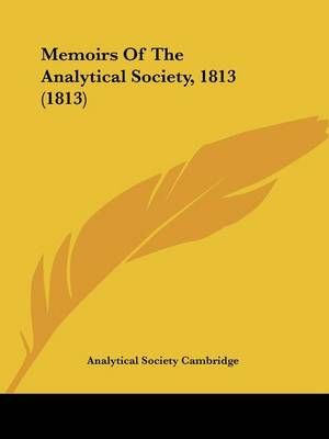 Memoirs Of The Analytical Society, 1813 (1813) 9781104145873