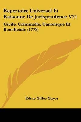 Repertoire Universel Et Raisonne De Jurisprudence V21 9781104186906