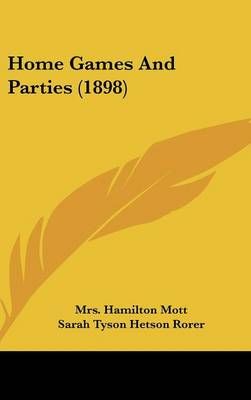 Home Games And Parties (1898) 9781104204310 (Hardback)
