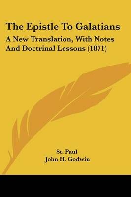 The Epistle To Galatians By St. Paul 9781104242336 (Paperback)